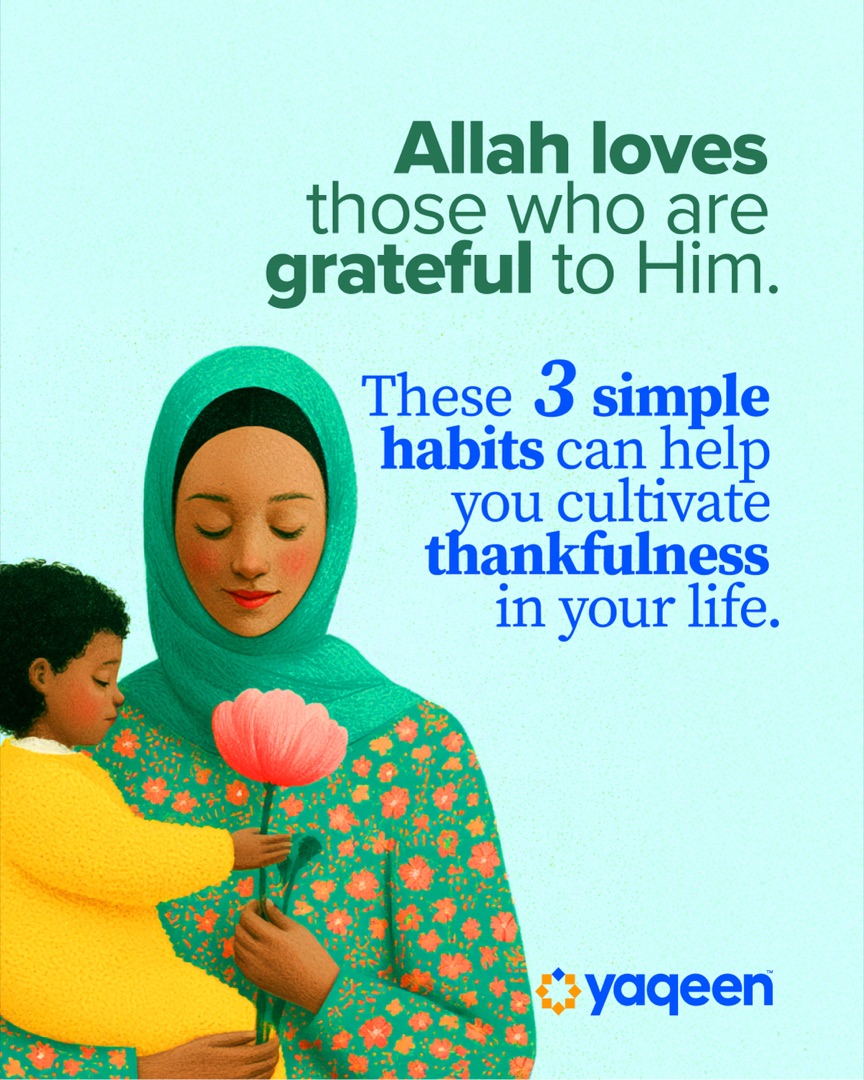 إن الله يحب الشاكرين: ثلاث عاداتٍ بسيطة., slide 1 of 4